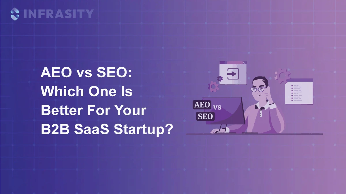 AEO vs SEO: Which One Is Better For Your B2B SaaS Startup?