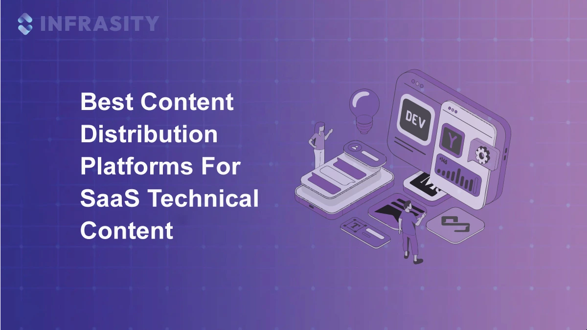 Best Content Distribution Platforms For SaaS Technical Content