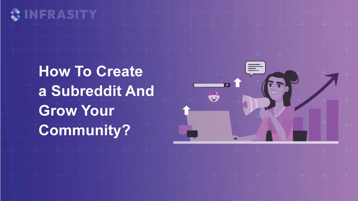 How To Create a Subreddit And Grow Your Community?