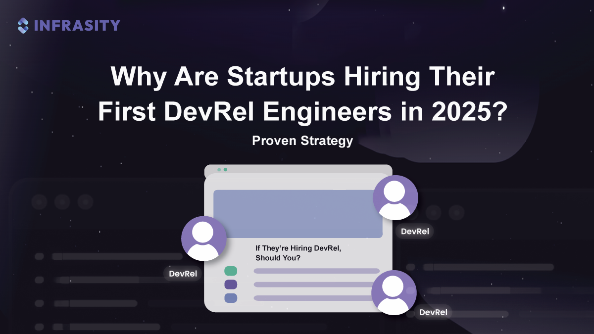 Why Are Startups Hiring Their First DevRel Engineers in 2025? Proven Strategy