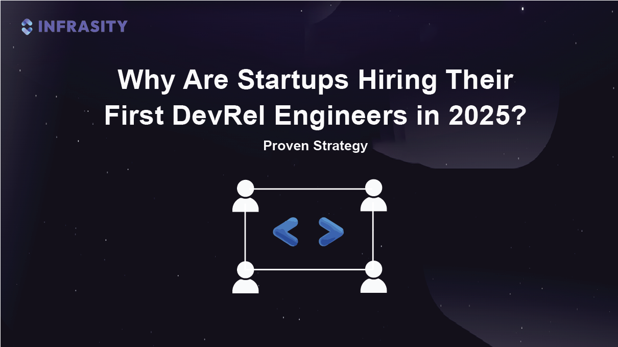 Why Are Startups Hiring Their First DevRel Engineers in 2025? Proven Strategy