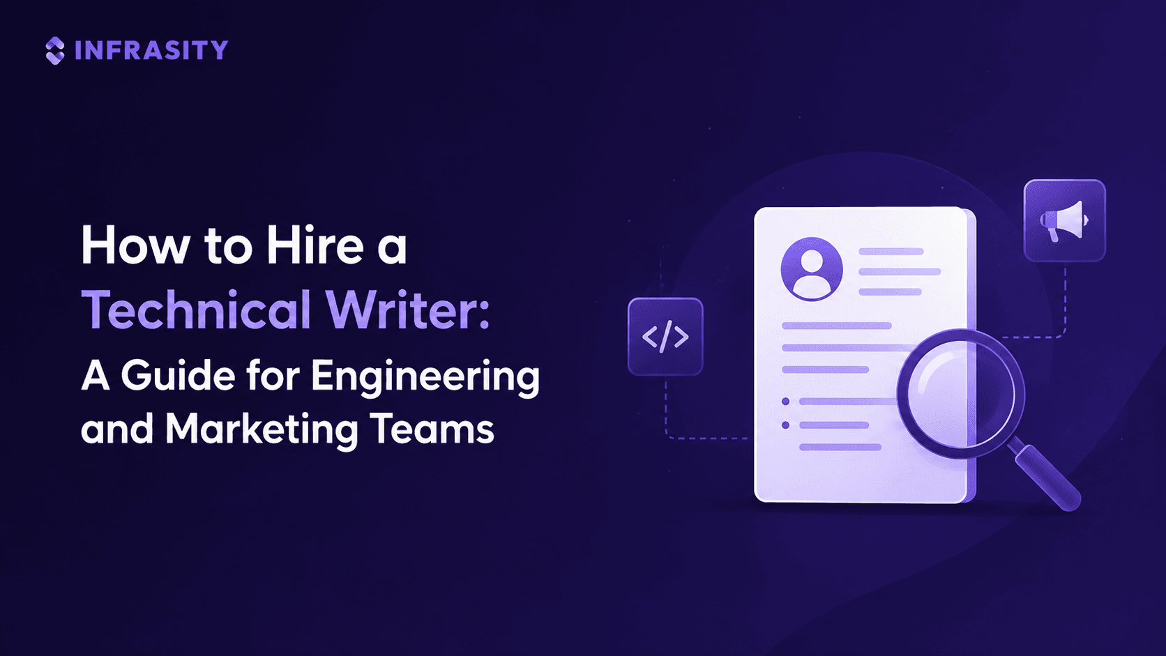 How to Hire a Technical Writer: A 2026 Guide for Tech Teams