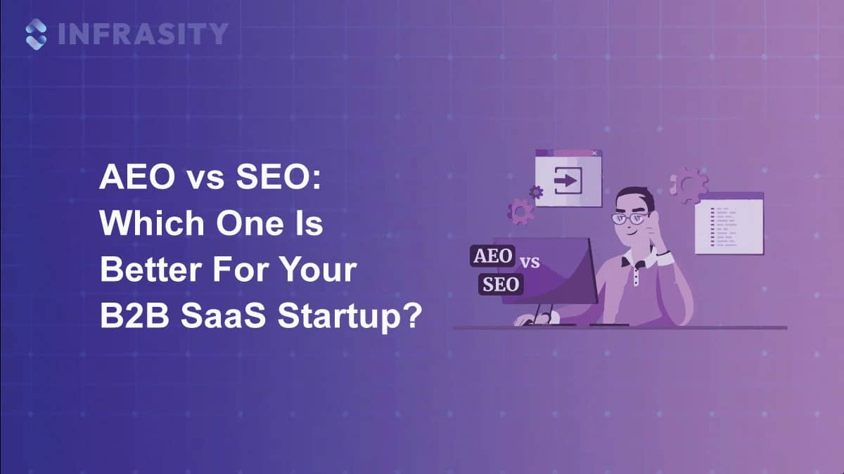 AEO vs SEO: Which One Is Better For Your B2B SaaS Startup?