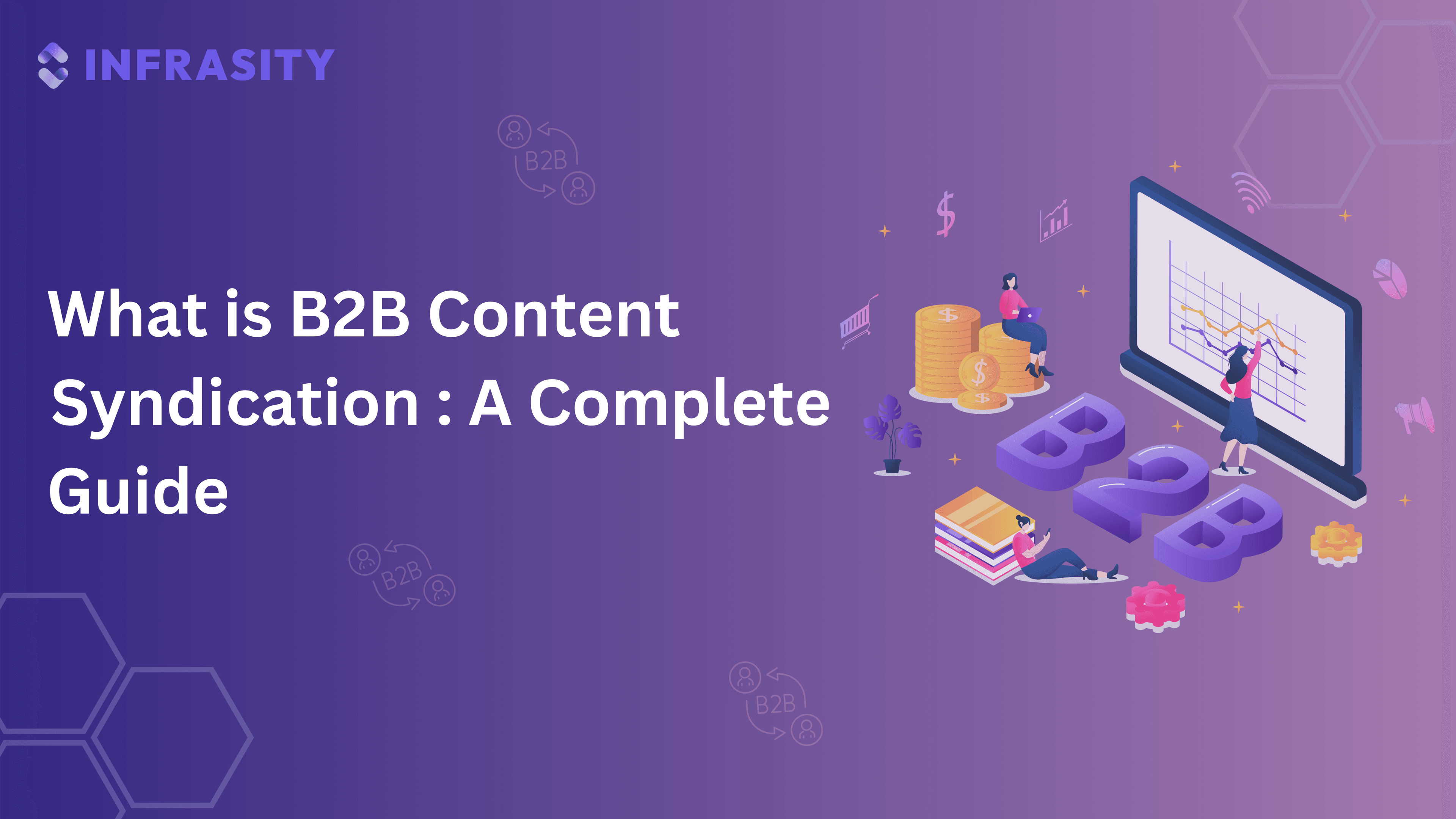What is B2B Content Syndication: A Complete Guide