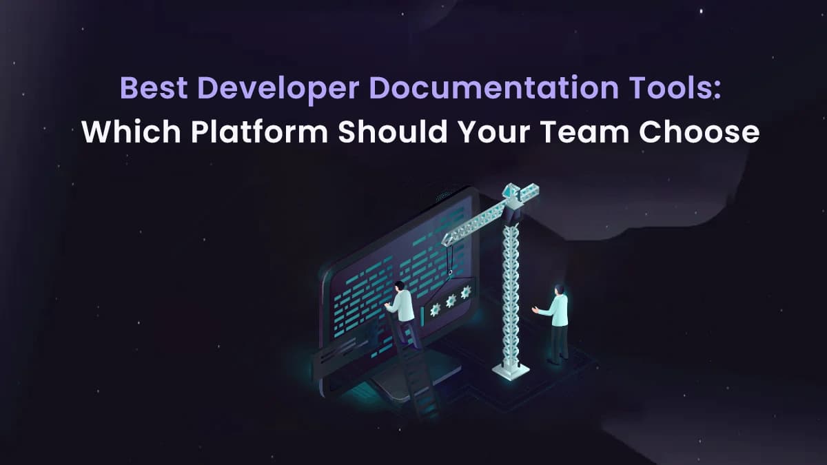 Illustration for Best Developer Documentation Tools: Which Platform Should Your Team Choose?