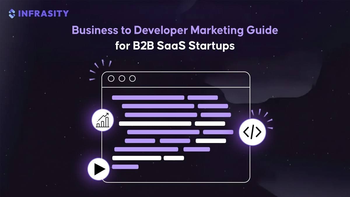 Business to Developer Marketing Guide for B2B SaaS Startups