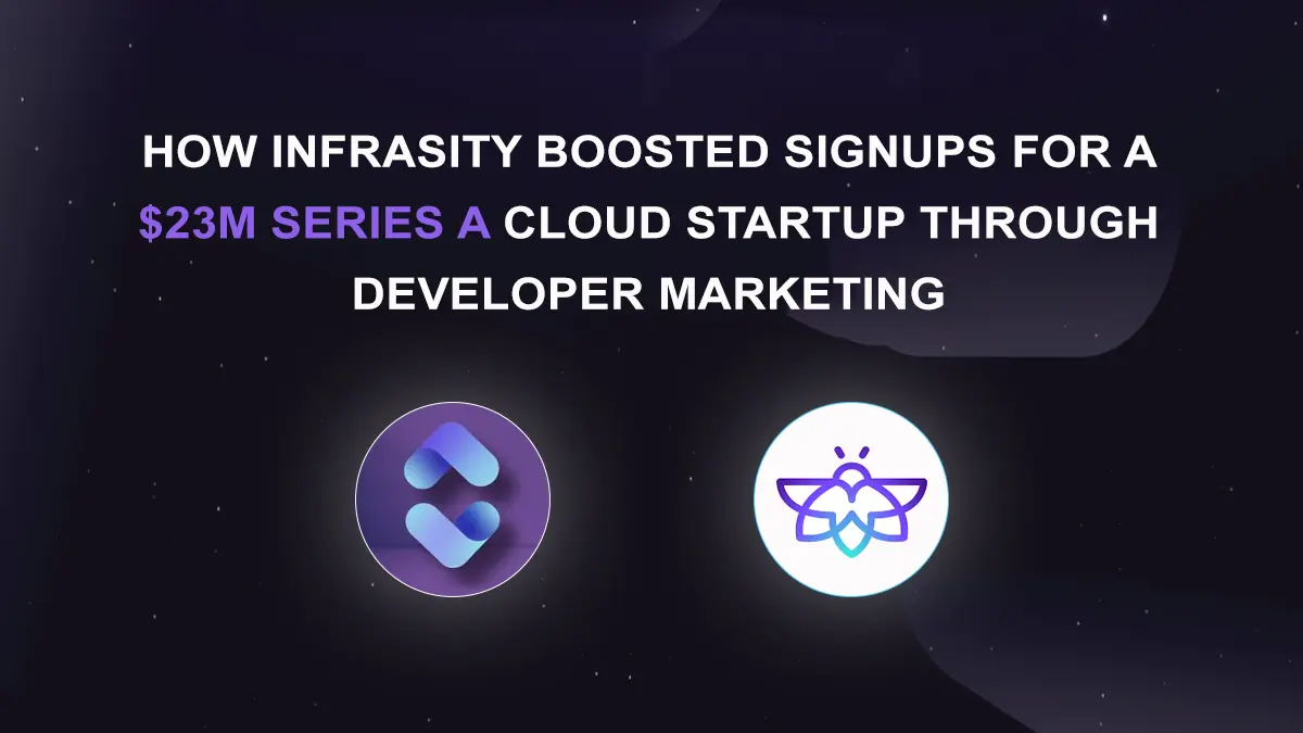 Illustration for How Infrasity Boosted Signups for a $23M Series A Cloud Startup Through Developer Marketing
