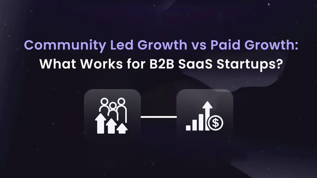 Illustration for Community Led Growth vs Paid Growth: What Works for B2B SaaS Startups?