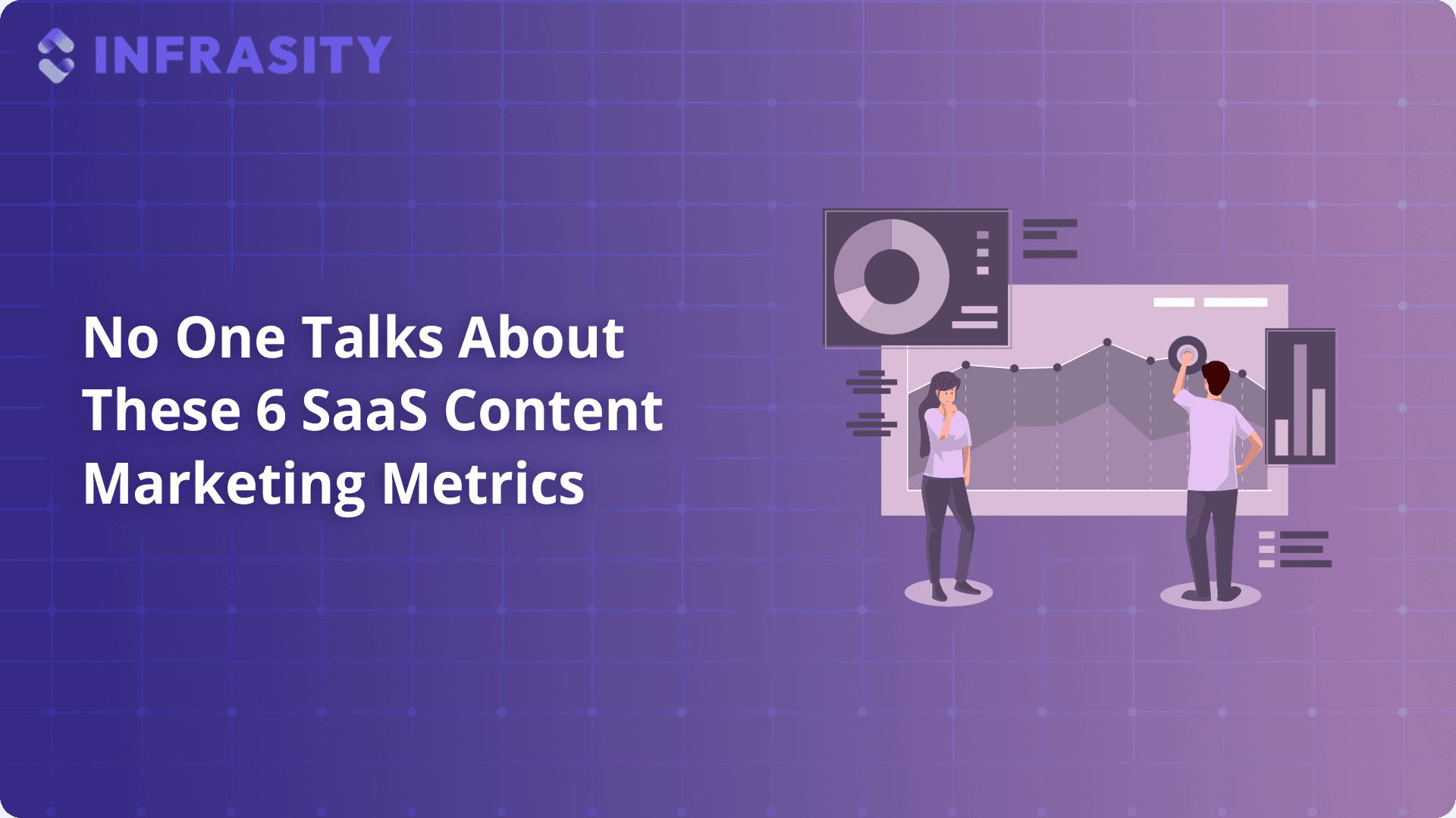 No One Talks About These 6 SaaS Content Marketing Metrics