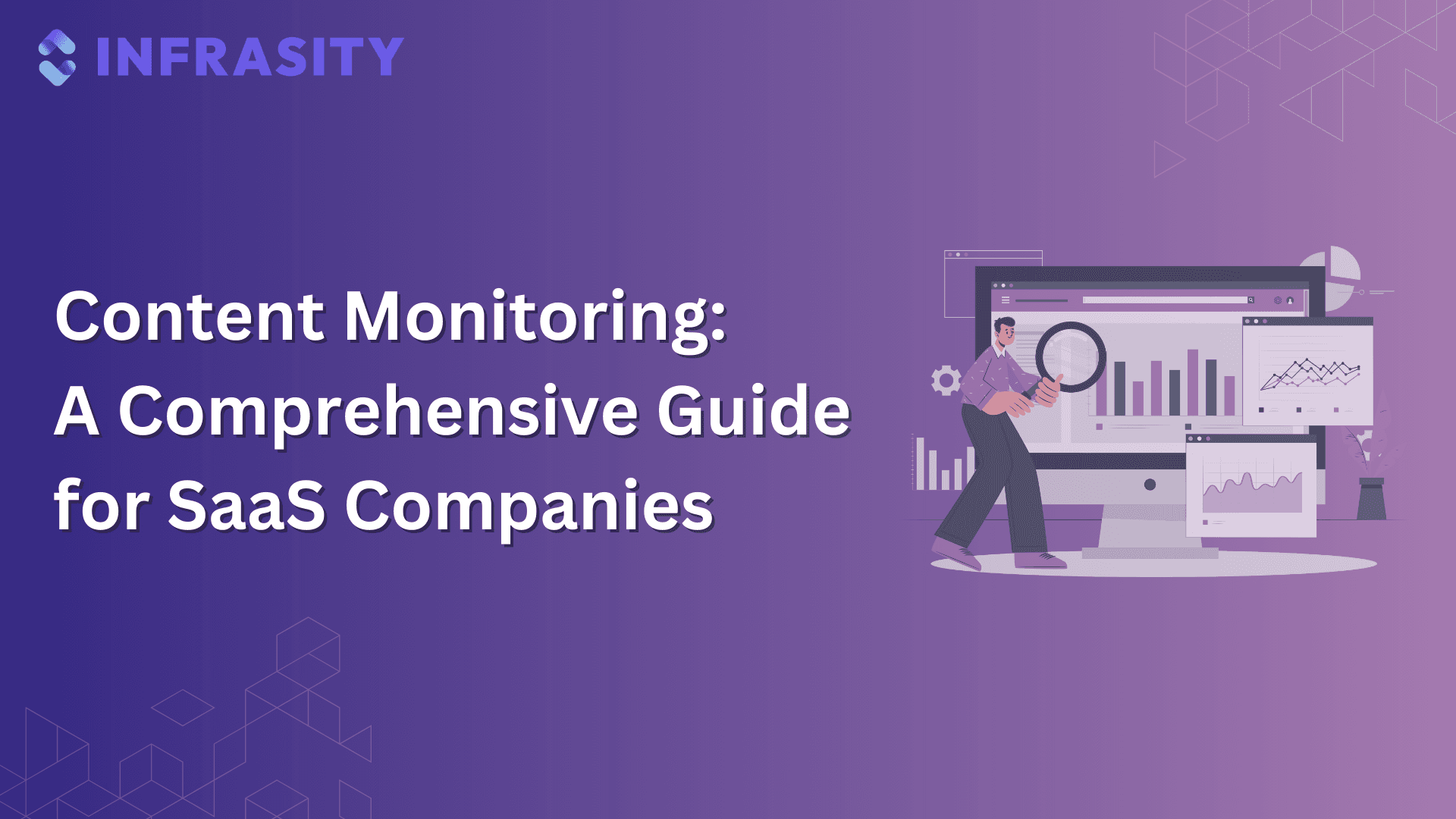 Content Monitoring: A Comprehensive Guide for SaaS Companies