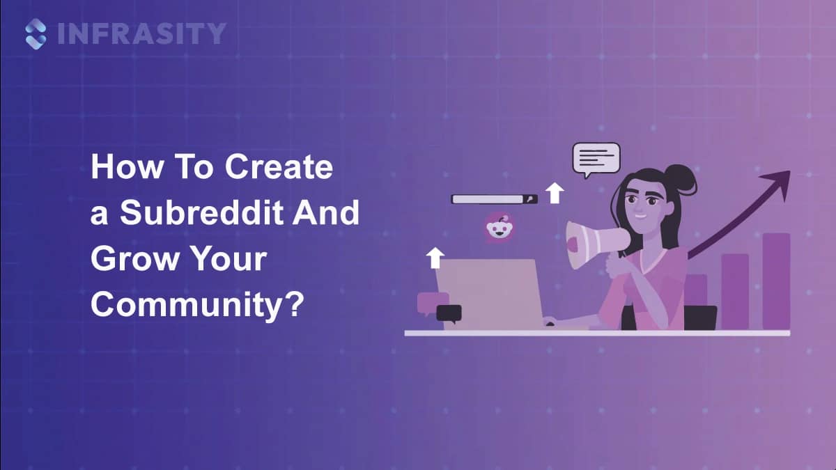 How To Create a Subreddit And Grow Your Community?
