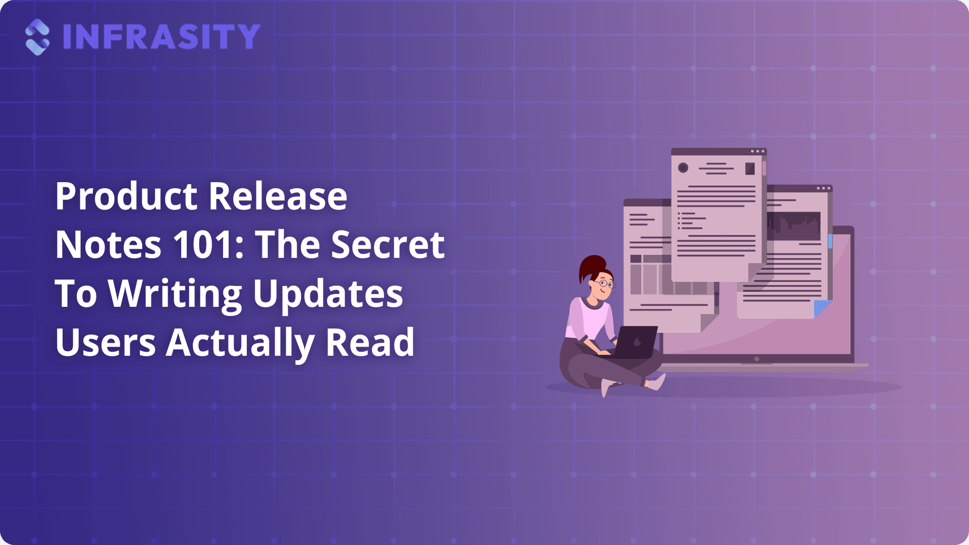 Product Release Notes 101: The Secret to Writing Updates Users Actually Read