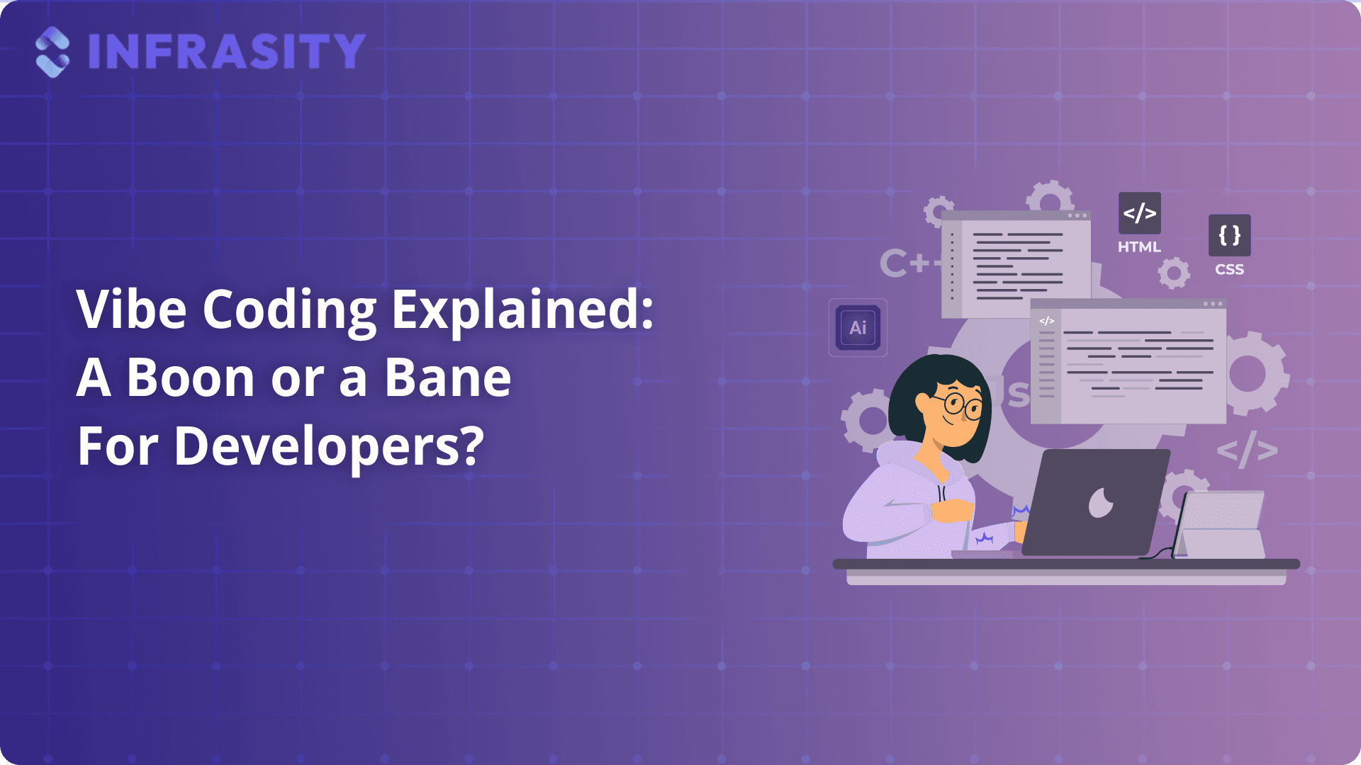 Vibe Coding Explained: A Boon or a Bane for Developers?