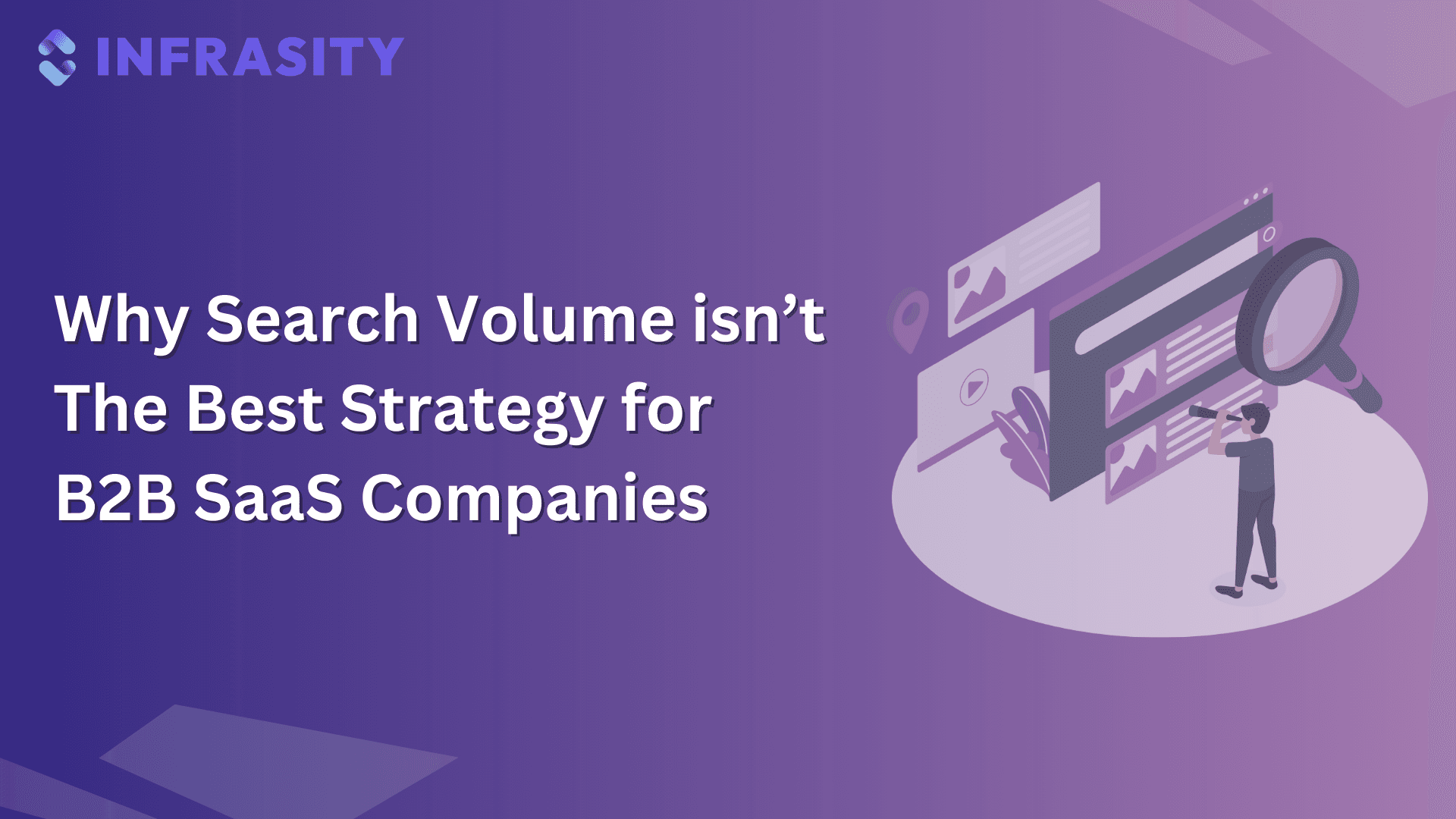 Why Search Volume isn't the best strategy for B2B SaaS Companies?