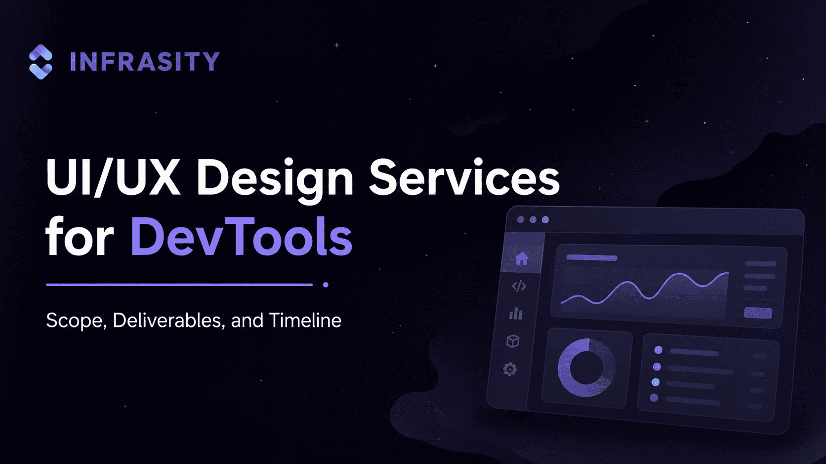 UI/UX Design Services for Devtools: Scope, Deliverables, and Timeline