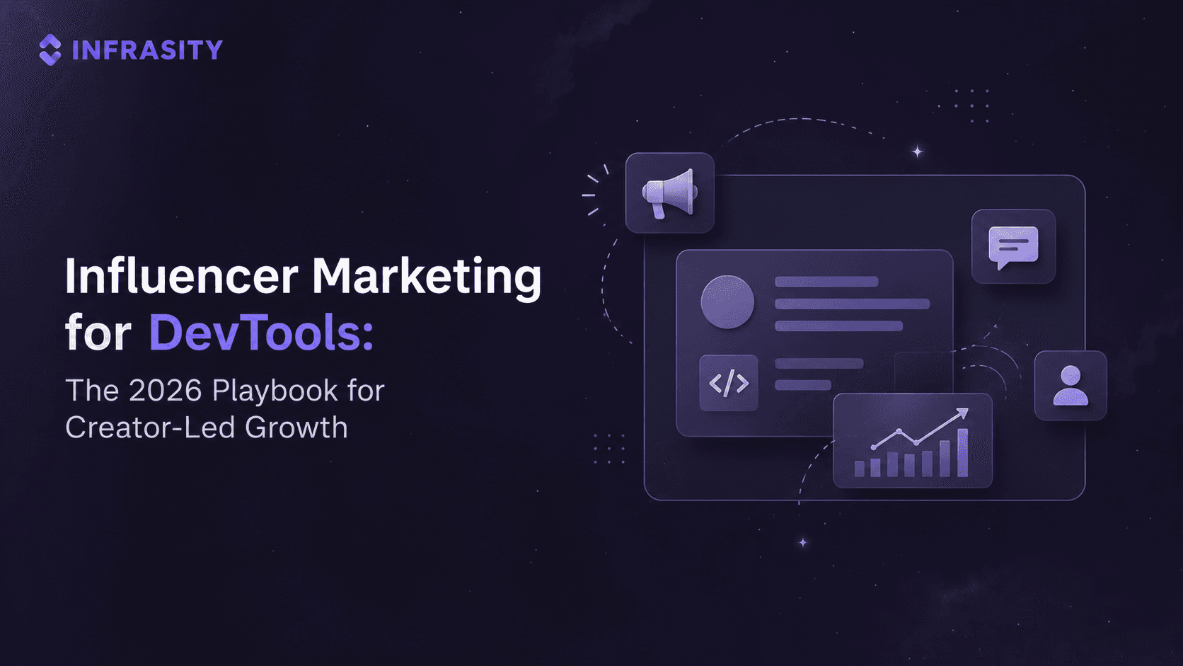 Influencer Marketing for DevTools: The 2026 Playbook for Creator-Led Growth