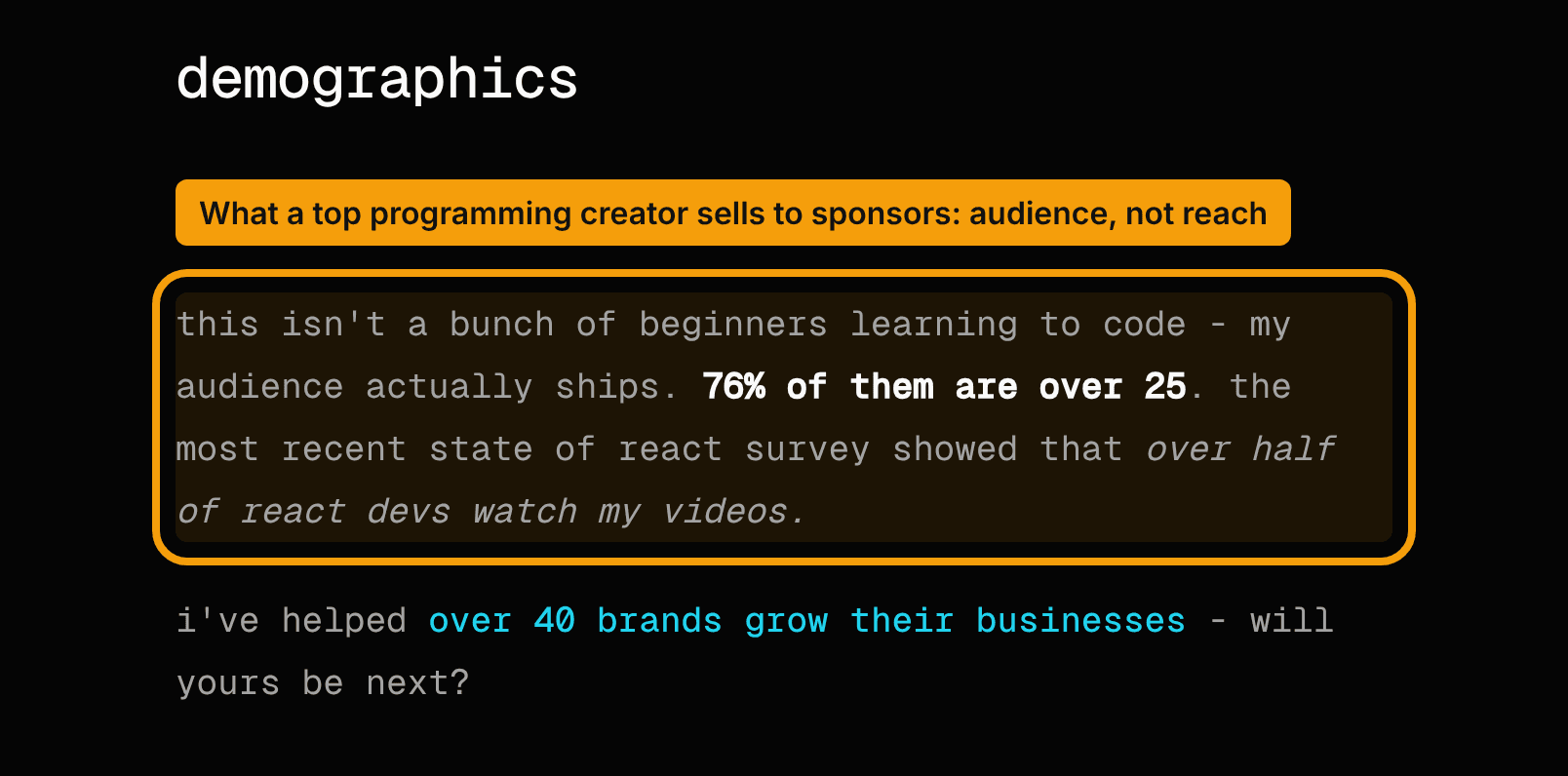 Screenshot of a programming creator's sponsor page demographics section, reading that the audience is not beginners learning to code, that 76% of them are over 25, and that the most recent State of React survey showed over half of React developers watch the channel