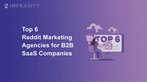 Top 6 Reddit Marketing Agencies for B2B SaaS and Tech