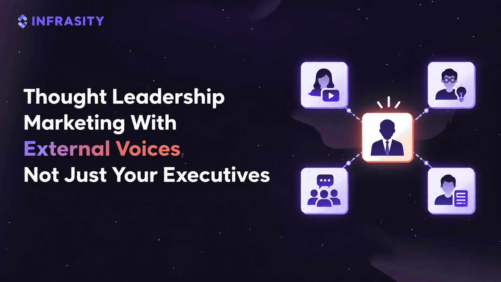 Thought Leadership Marketing With External Voices, Not Just Your Executives
